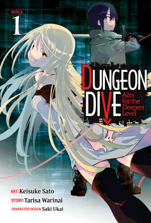 DUNGEON DIVE: Aim for the Deepest Level (Manga) Vol. 1 Paperback by Tarisa Warinai; Illustrated by Keisuke Sato; Character Designs by Saki Ukai