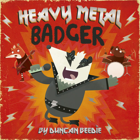 Heavy Metal Badger Hardcover by Duncan Beedie; illustrated by Duncan Beedie