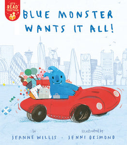 Blue Monster Wants It All! Paperback by Jeannie Willis; illustrated by Jenni Desmond