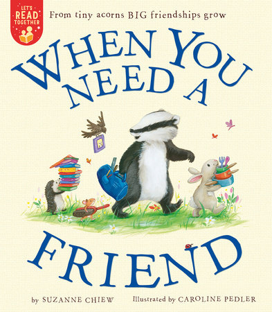 When You Need a Friend Paperback by Suzanne Chiew; illustrated by Caroline Pedler