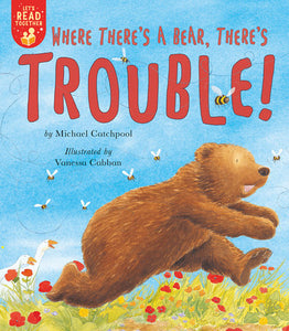 Where There's a Bear, There's Trouble! Paperback by Michael Catchpool; illustrated by Vanessa Cabban