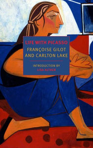 Life with Picasso Paperback by Françoise Gilot and Carlton Lake, introduction by Lisa Alther