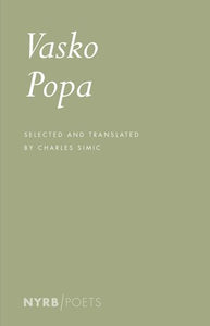 Vasko Popa Paperback by Vasko Popa, Selected and translated from the Serbo-Croatian by Charles Simic