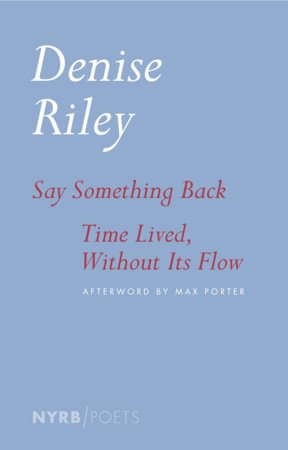 Say Something Back & Time Lived, Without Its Flow Paperback by Denise Riley