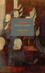 Abigail Paperback by Magda Szabó, translated from the Hungarian by Len Rix