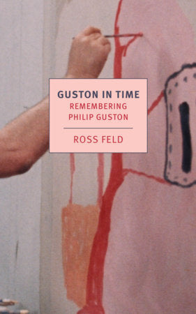 Guston in Time Paperback by Ross Feld