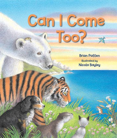 Can I Come Too? Paperback by by Brian Patten; illustrated by Nicola Bayley