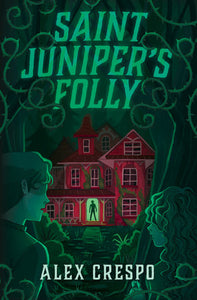 Saint Juniper's Folly Hardcover by Alex Crespo