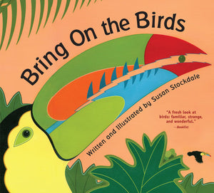 Bring On the Birds Paperback by Susan Stockdale