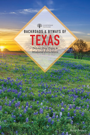 Backroads & Byways of Texas, 3e Paperback by Amy K Brown