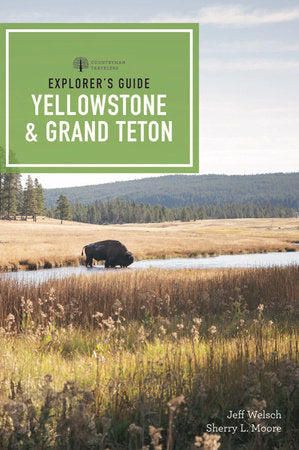 Explorer's Guide Yellowstone & Grand Teton Paperback by Sherry L Moore