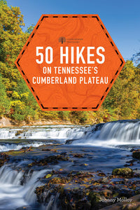 50 Hikes Tennessee's Cumberland Plateau Paperback by Johnny Molloy