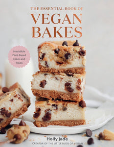 The Essential Book of Vegan Bakes Hardcover by Holly Jade