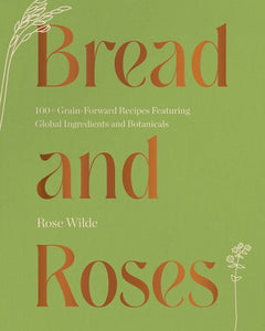 Bread and Roses Hardcover by Rose Wilde