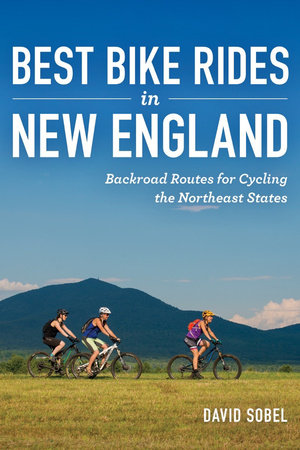 Best Bike Rides in New England Paperback by David Sobel