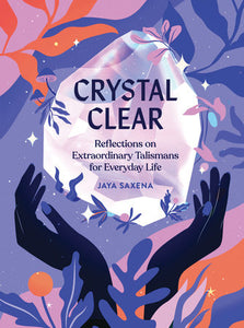 Crystal Clear Hardcover by Jaya Saxena