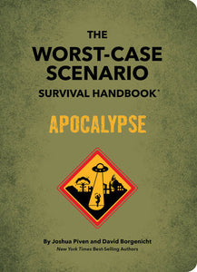 The Worst-Case Scenario Survival Handbook: Apocalypse Hardcover by Joshua Piven and David Borgenicht