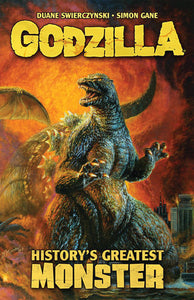 Godzilla: History's Greatest Monster Paperback by Duane Swierczynski; Simon Gane; Dave Wachter