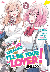 There's No Freaking Way I'll be Your Lover! Unless... (Manga) Vol. 2 Paperback by Teren Mikami