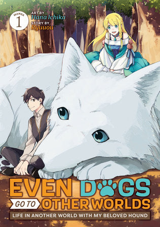 Even Dogs Go to Other Worlds: Life in Another World with My Beloved Hound (Manga) Vol. 1 Paperback by Ryuuou