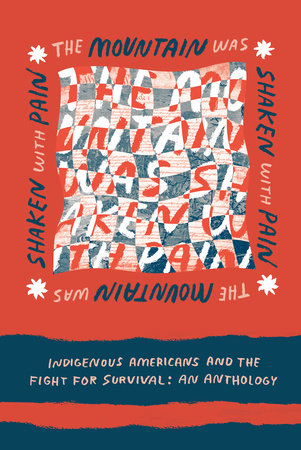 The Mountain was Shaken with Pain: Indigenous Americans and the Fight for Survival: An Anthology Paperback by MELVILLE HOUSE (Editor