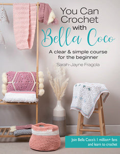 You Can Crochet with Bella Coco Paperback by Sarah-Jayne Fragola