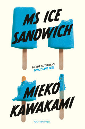 Ms Ice Sandwich Paperback by Mieko Kawakami