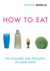 How to Eat Paperback by Nigella Lawson