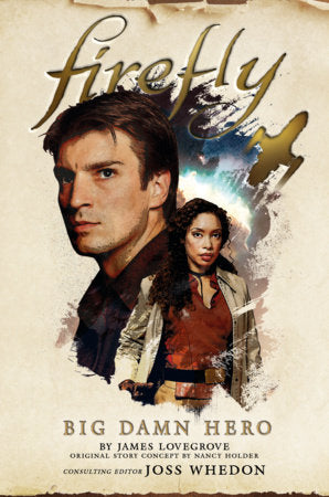 Firefly - Big Damn Hero Paperback by James Lovegrove, Nancy Holder