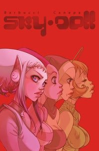 Sky Doll: Sudra Deluxe Edition Hardcover by Created by Alessandro Barbucci and Barbara Canepa