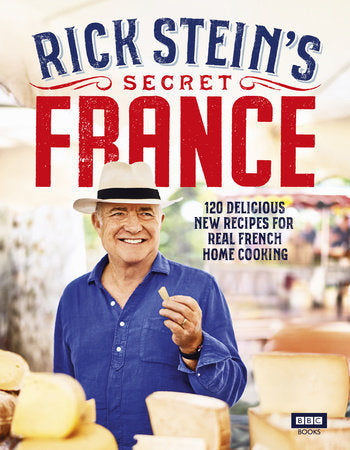 Rick Stein's Secret France Hardcover by Rick Stein