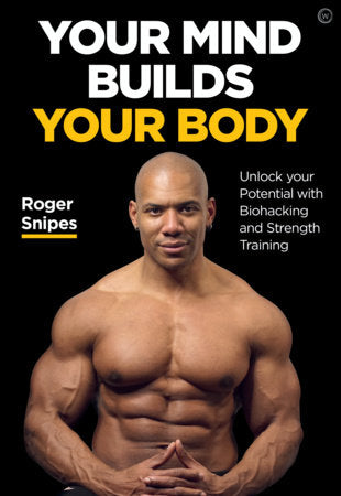 Your Mind Builds Your Body Paperback by Roger Snipes