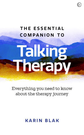 The Essential Companion to Talking Therapy Paperback by Karin Blak