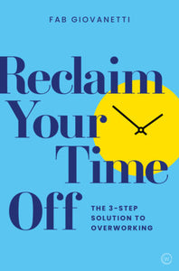 Reclaim Your Time Off Paperback by Fab Giovanetti