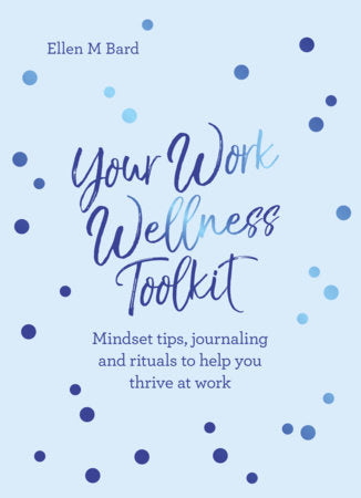 Your Work Wellness Toolkit Paperback by Ellen Bard