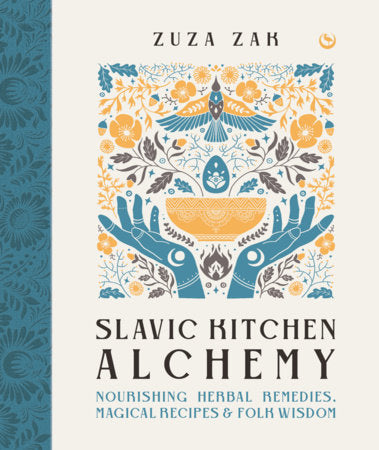 Slavic Kitchen Alchemy Hardcover by Zuza Zak