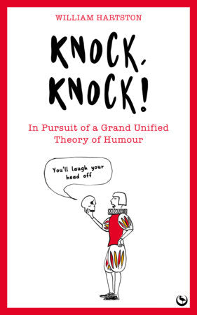 Knock, Knock: In Pursuit of a Grand Unified Theory of Humour Paperback by William Hartston