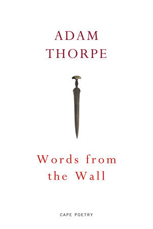 Words From the Wall Paperback by Adam Thorpe