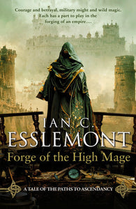 Forge of the High Mage Hardcover by Ian C. Esslemont