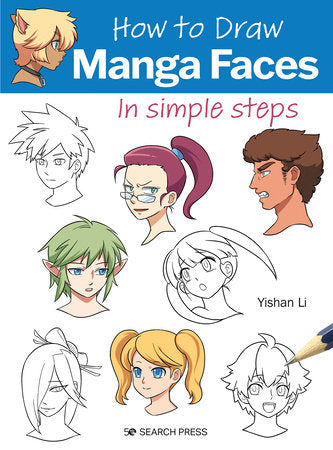 How to Draw Manga Faces in simple steps Paperback by Yishan Li