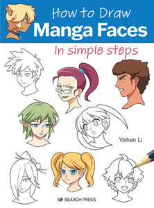 How to Draw Manga Faces in simple steps Paperback by Yishan Li