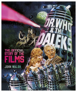 Dr. Who & The Daleks: The Official Story of the Films Hardcover by John Walsh