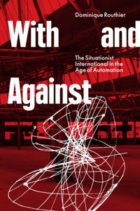 With and Against Paperback by Dominique Routhier