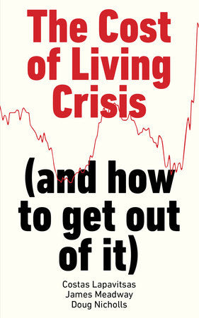 The Cost of Living Crisis: (and how to get out of it) Paperback by Costas Lapavitsas