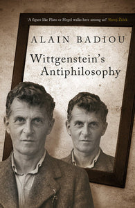 Wittgenstein's Antiphilosophy Paperback by Alain Badiou