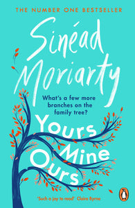 Yours, Mine, Ours Paperback by Sinéad Moriarty