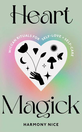 Heart Magick Hardcover by Harmony Nice