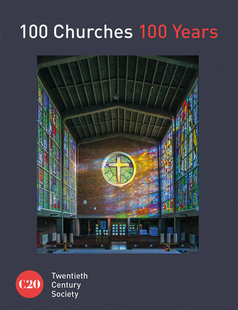 100 Churches 100 Years Hardcover by Twentieth Century Society