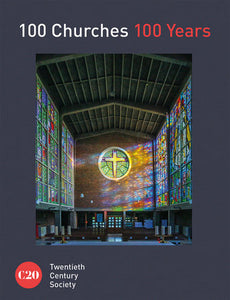 100 Churches 100 Years Hardcover by Twentieth Century Society