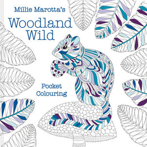 Millie Marotta's Woodland Wild: Pocket Colouring Paperback by Millie Marotta